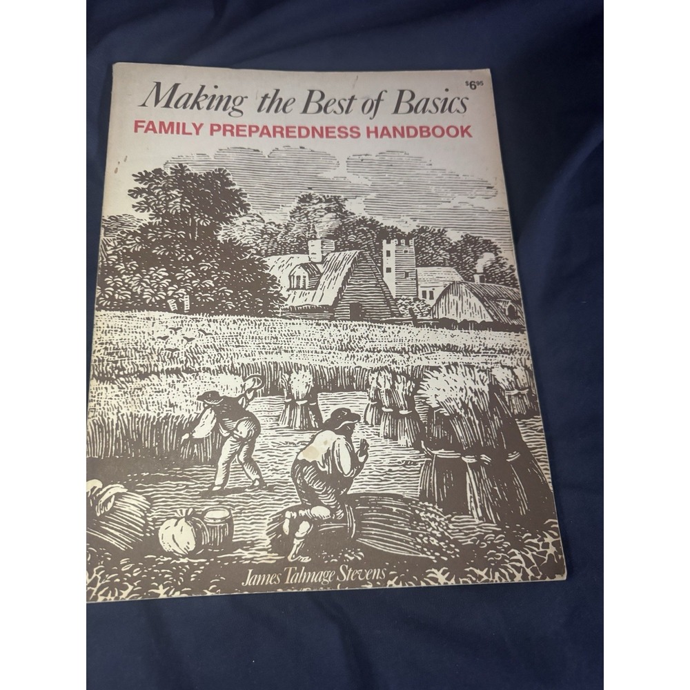 Making the Best of Basics Family Preparedness Handbook James Talmage Stevens